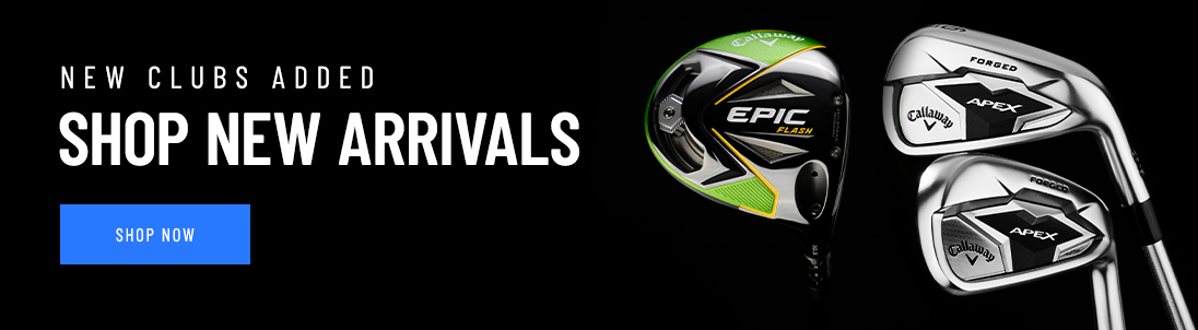 New Clubs Added. Shop New Arrivals